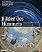 Bilder des Himmels: Die Geschichte des Jenseits von der Bibel bis zur Gegenwart by