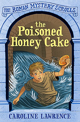 Download The Roman Mystery Scrolls: The Poisoned Honey Cake: Book 2