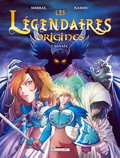 jaquette livre Les Légendaires - Origines, Tome 1 : Danaël