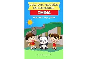 Guía para pequeños exploradores – China: Libro de China para niños