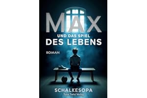 Max und das Spiel des Lebens (Max, ein Junge aus Gelsenkirchen, Band 2)