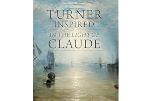 Turner Inspired - in the Light of Claude (National Gallery London Publications)