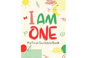 I Am One - My First Scribble Book: A Blank Drawing Book for Babies, Doodle Book for the Little Ones, Perfect Gift for 1 Year Old Baby