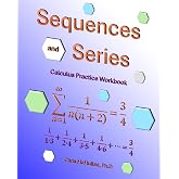 Sequences and Series Calculus Practice Workbook with Full Solutions