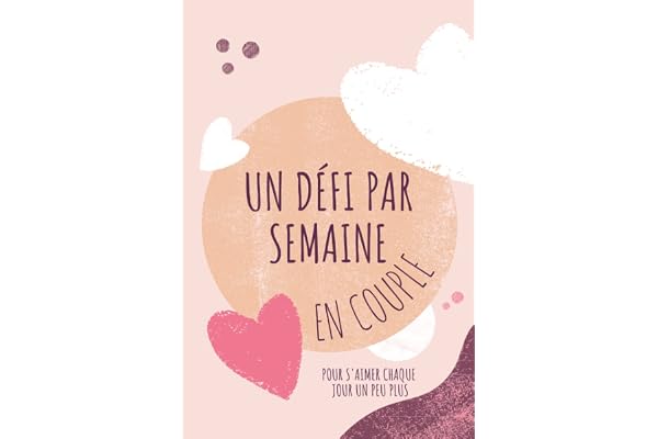 Un défi par semaine en couple, pour s'aimer chaque jour un peu plus: 52 idées de choses à faire en amoureux dans un carnet qui se transforme en un véritable album souvenir | cadeau de couple original