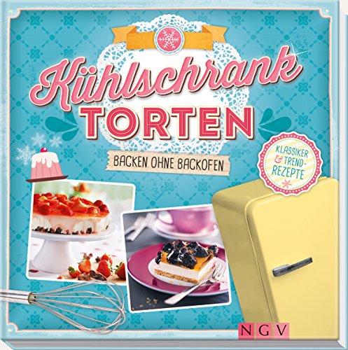 Preisvergleich Produktbild Kühlschranktorten: Backen ohne Backofen