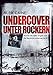 Undercover unter Rockern: Wie ich die Hells Angels und die Bandidos unterwanderte by Alex Caine