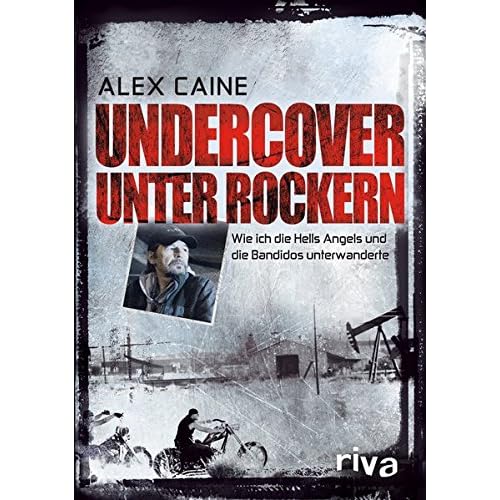 Undercover unter Rockern: Wie ich die Hells Angels und die Bandidos unterwanderte