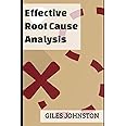Effective Root Cause Analysis: Looking at control, responsibility, process improvement and making the whole activity more effective: 17 (The Productivity Improvement Series)