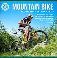 Amazon - Mountain bike. Teoria dell'allenamento. Velocità, tenacia, forza e  tecnica: come pedalare verso nuovi traguardi grazie a strategie di  programmazione atletica e di mental training : Grazioli, Eros: Libri