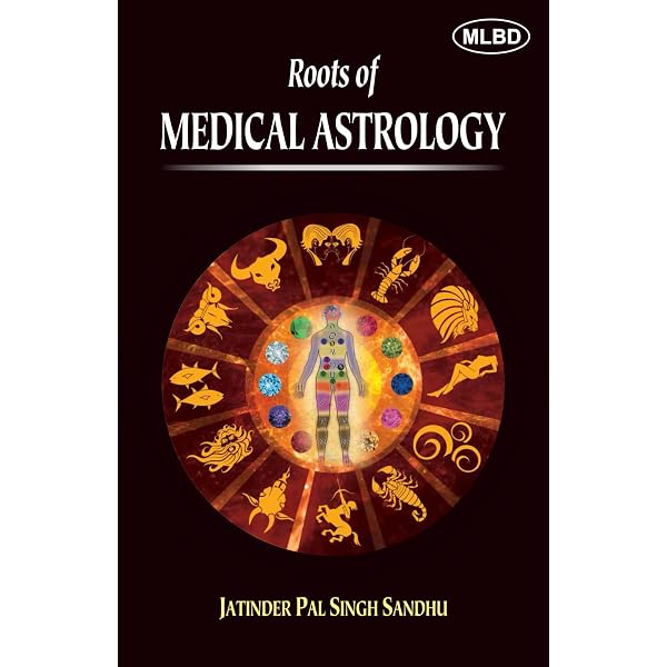 Roots of Medical Astrology : Jatinder Pal Singh Sandhu: Amazon.in