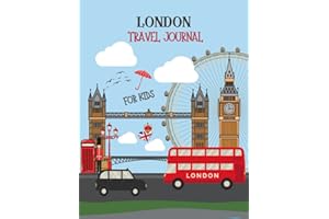London Travel Journal For Kids: Activity Diary And Scrapbook with Prompts for 16 Days, London Map, Coloring and Activity Pages, To Write, Doodle And Stick-In
