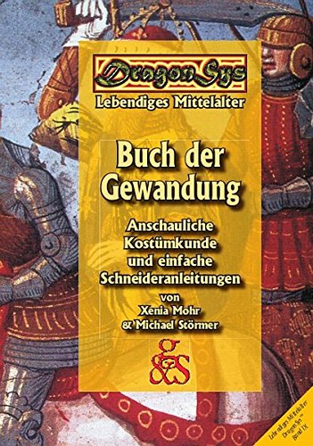 Download Buch der Gewandung - DragonSys IX (DragonSys - Lebendiges Mittelalter)