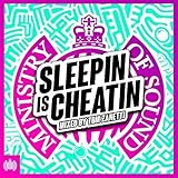 Sleepin Is Cheatin - Ministry Of Sound