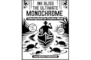 Ink Bliss: The Ultimate Monochrome Coloring Book for Creative Minds: Relax, Focus & Unleash Your Imagination with Over 50 Elegant Black Ink Designs – ... (MONOCHROME COLORING BOOK INK BLISS SERIES)