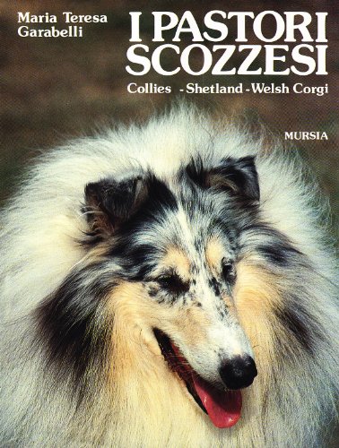 I pastori scozzesi. Collies, shetland, welsh corgi