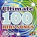 Produktbild Ultimate 100 Best Kids Songs Ever by Ultimate 100 Best Kids Songs Ever (2013-05-03)