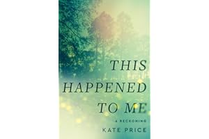 This Happened to Me: 'A brilliant and moving account of a journey of healing' Bessel van der Kolk