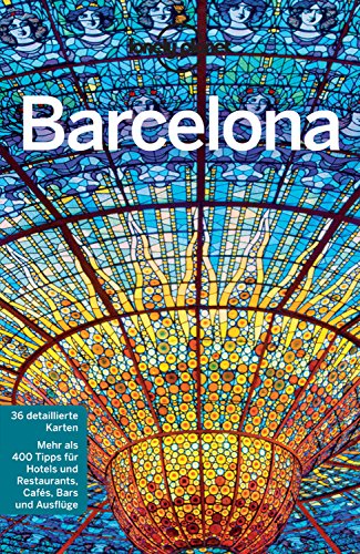 Download Lonely Planet Reiseführer Barcelona: mit Downloads aller Karten (Lonely Planet Reiseführer E-Book)