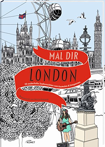 Download Mal dir London: 20 zauberhafte Stadtansichten zum Ausmalen & Entspannen Download Mal dir London: 20 zauberhafte Stadtansichten zum Ausmalen & Entspannen