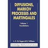 Diffusions, Markov Processes, and Martingales: Volume 1, Foundations: 01 (Cambridge Mathematical Library)