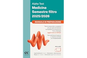 Alpha Test Medicina. Semestre filtro. Manuale di preparazione 2025. Per superare le tre prove finali di accesso al secondo semestre di Medicina. Ediz. MyDesk