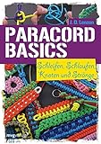 Paracord-Basics: Schleifen, Schlaufen, Knoten und Stränge by J. D. Lenzen