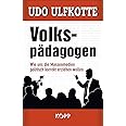 Volkspädagogen: Wie uns die Massenmedien politisch korrekt erziehen wollen