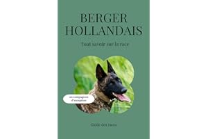 Berger Hollandais - Tout savoir sur la race (2025) : un livre complet pour en apprendre plus sur le Berger Hollandais