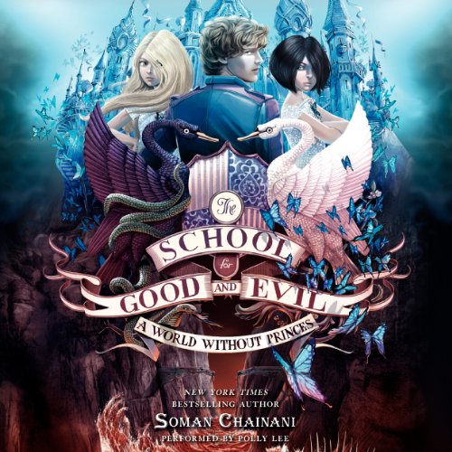 A World Without Princes: The School for Good and Evil, Book 2 A World Without Princes: The School for Good and Evil, Book 2