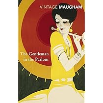 The Gentleman In The Parlour: Amazon.co.uk: Maugham, W. Somerset