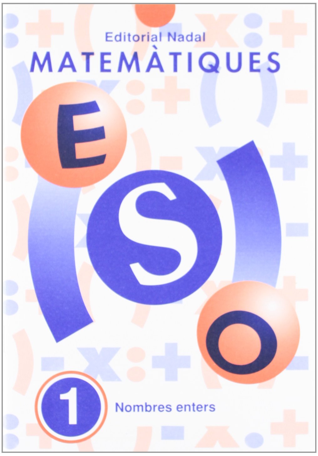Quadern 1. Nombres Enters. Matematiques