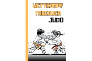 Judo-Tagebuch für Kinder: Kämpfe anschauen, Erinnerungen festhalten und deine Erfolge sehen!