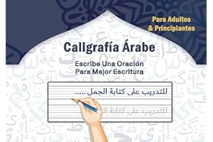 Cuaderno de Caligrafía Árabe: Libro Para Aprender Árabe, Aprende a Leer y Escribir el Alfabeto de Árabe, Escritura Árabe, Cuaderno Para Niños, Principiantes y adultos