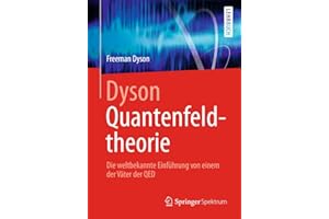 Dyson Quantenfeldtheorie: Die weltbekannte Einführung von einem der Väter der QED