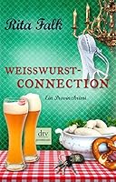 Wei&szlig;wurstconnection: Ein Provinzkrimi