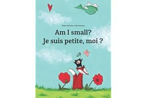 Am I small? Je suis petite, moi ?: Children's Picture Book English-French (Bilingual Edition)