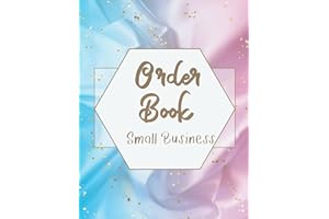 Order Book Small Business: Order Record Book Keep Track of Your Customer Orders, Customer Order Forms, Sales Order Log for Online Businesses and ... Wax, Perfume, Cake & More.., 8.5 x 11 A4