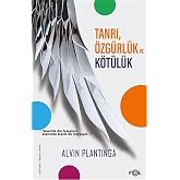 Tanrı, &Ouml;zg&uuml;rl&uuml;k ve K&ouml;t&uuml;l&uuml;k