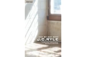 Day By Day With J.C. Ryle: A New daily devotional of Ryle’s writings (Devotionals)