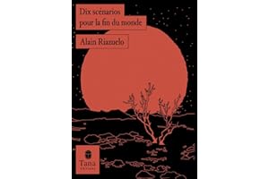 Dix scénarios pour la fin du monde