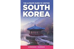 The Ultimate Guide to Visiting South Korea: Your Travel Guide Book to South Korea