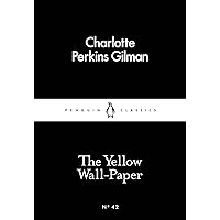 The Yellow Wall-Paper (Penguin Little Black Classics)