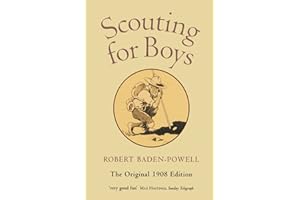 Scouting For Boys: A Handbook for Instruction in Good Citizenship