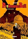 Professeur Bell, Tome 2 : Les poupées de Jérusalem by 