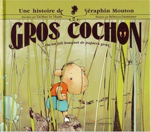 couverture de : Gros cochon ou un joli bouquet de papiers gras