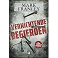 Vernichtende Begierden - Ein Ruben-Hattinger-Thriller