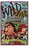 Wild and Free Cookbook: With a Special Roadkill Section