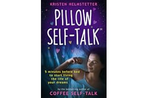 Pillow Self-Talk: 5 Minutes Before Bed to Start Living the Life of Your Dreams