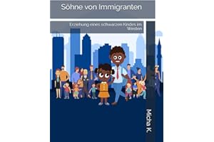 Söhne von Immigranten: Erziehung eines schwarzen Kindes im Westen